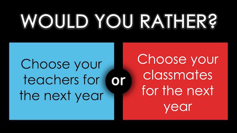 Would You Rather - School Year